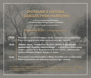 Plakat informujący o "Spotkaniu z historią i dziedzictwem Markowej"