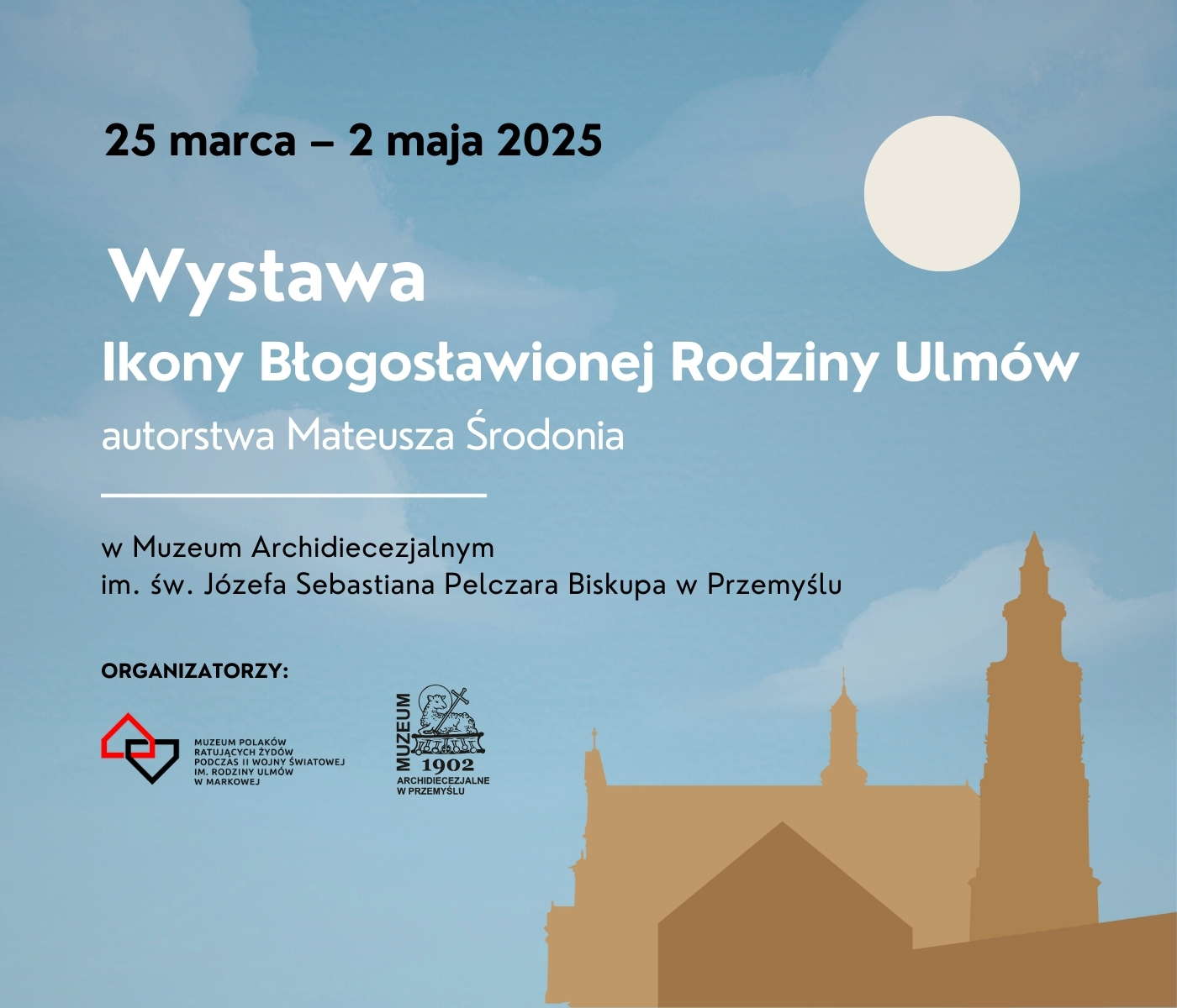 Plakat informujący o wystawie Ikony Błogosławionej Rodziny Ulmów.