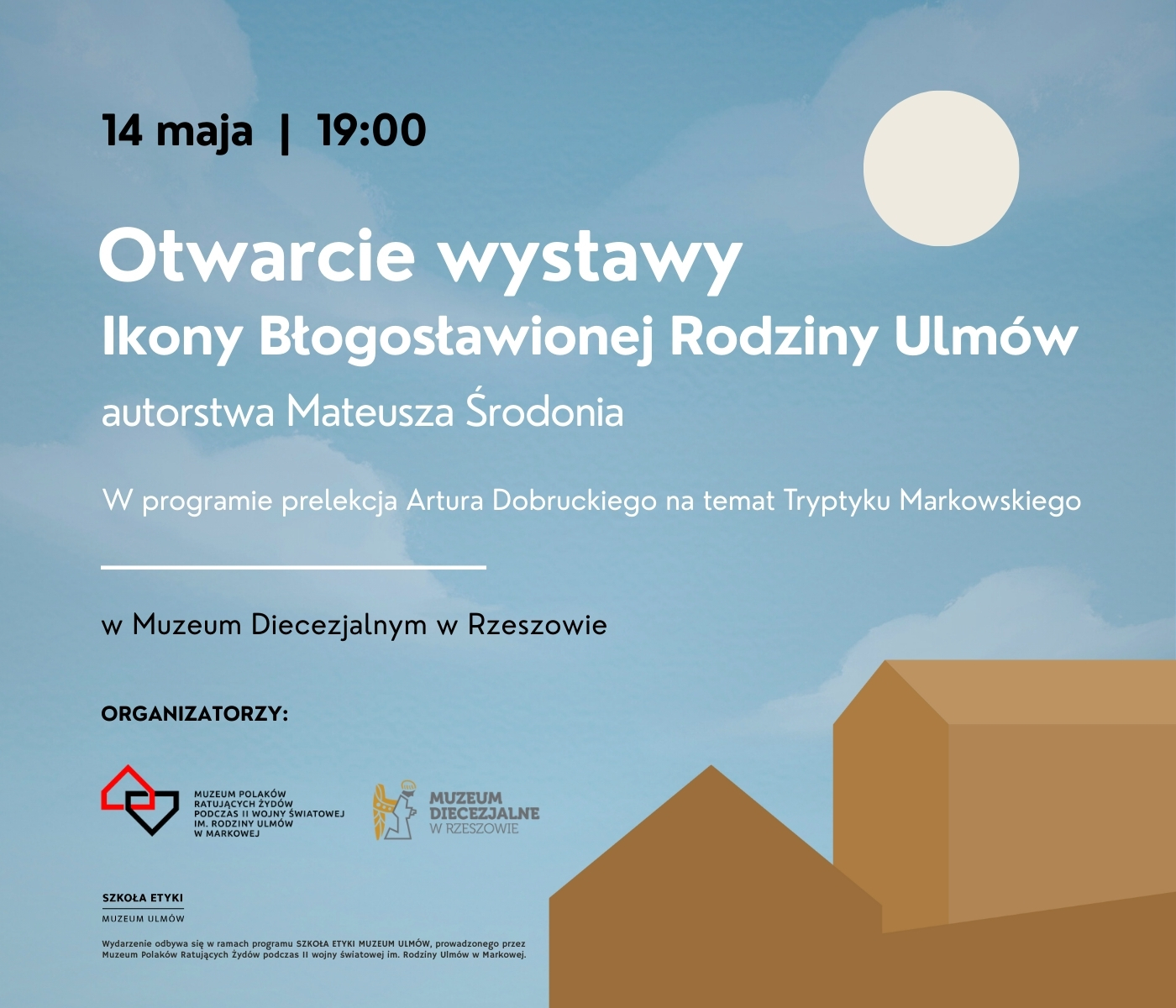 Plakat informujący o otwarciu wystawy Ikony Błogosławionej Rodziny Ulmów.