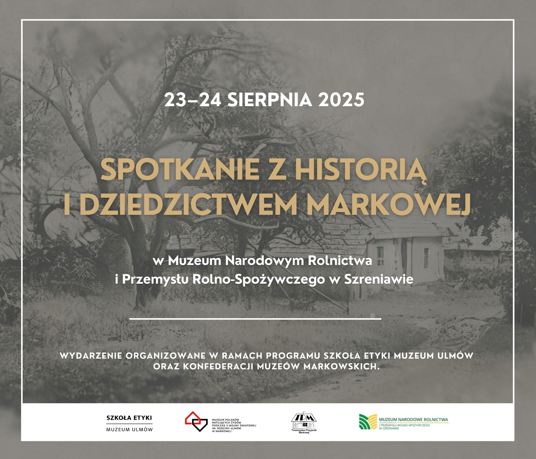 Plakat informujący o "Spotkaniu z historią i dziedzictwem Markowej"